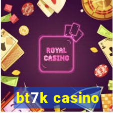 bt7k casino